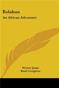 Bolahun: An African Adventure