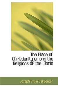 The Place of Christianity Among the Religions of the World