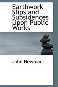 Earthwork Slips and Subsidences Upon Public Works
