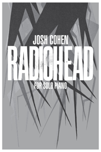 Josh Cohen: Radiohead for Solo Piano: For Solo Piano