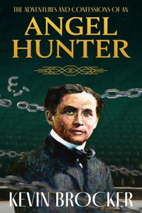 The Adventures & Confessions of an Angel Hunter