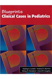 Clinical Cases in Pediatrics (Blueprints)