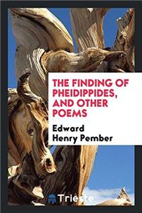 Finding of Pheidippides, and Other Poems