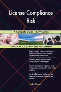 License Compliance Risk A Complete Guide - 2019 Edition