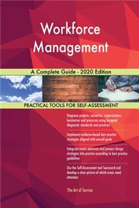 Workforce Management A Complete Guide - 2020 Edition