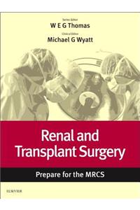 Renal and Transplant Surgery: Prepare for the Mrcs