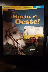 Language, Literacy & Vocabulary - Reading Expeditions (Ee.Uu. Historia y Vida): Hacia El Oeste! (Language, Literacy, And Vocabulary: Reading Expeditions en E)