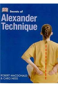 Secrets of:  Alexander Technique