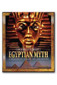 Egyptian Myth: A Treasury of Legends, Art, and History