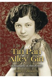 Tin Pan Alley Girl: A Biography of Ann Ronell