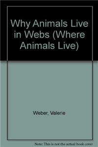 Why Animals Live in Webs