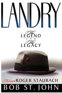 Landry: The Legend and the Legacy