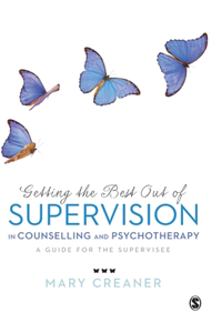 Getting the Best Out of Supervision in Counselling & Psychotherapy