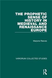 Prophetic Sense of History in Medieval and Renaissance Europe