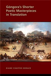 Gongora's Shorter Poetic Masterpieces in Translation