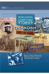 Wisconsin Hometown Stories: Oshkosh