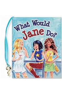 What Would Jane Do?