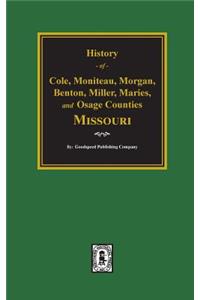 History of Cole, Moniteau, Morgan, Benton, Miller, Maries, and Osage Counties