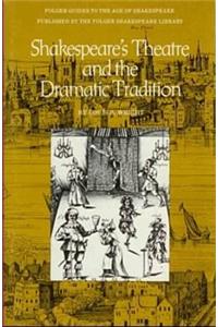 Shakespeare's Theatre & the Dramatic Tradition