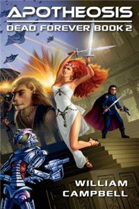 Apotheosis: Dead Forever Book 2