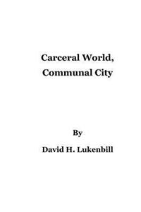 Carceral World, Communal City