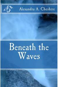 Beneath the Waves