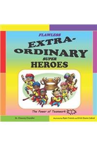 Flawless Extra-Ordinary Super Heroes