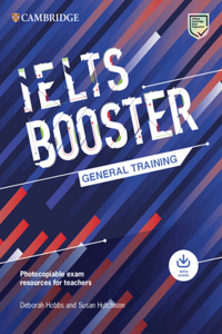 Cambridge English Exam Boosters Ielts Booster General Training with Photocopiable Exam Resources for Teachers