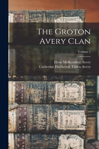 Groton Avery Clan; Volume 1