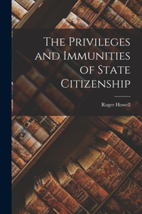 Privileges and Immunities of State Citizenship