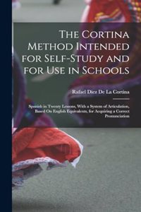 The Cortina Method Intended for Self-Study and for Use in Schools