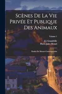 Scènes De La Vie Privée Et Publique Des Animaux