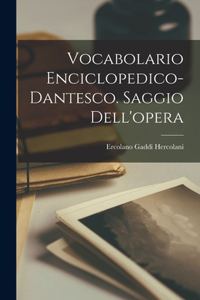Vocabolario Enciclopedico-Dantesco. Saggio Dell'opera