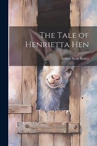 Tale of Henrietta Hen