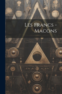 Les Francs -Macons