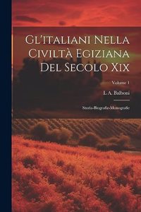 Gl'italiani Nella Civiltà Egiziana Del Secolo Xix