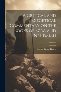 Critical and Exegetical Commentary on the Books of Ezra and Nehemiah; Volume 15