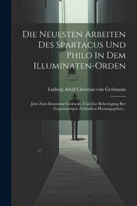 Neuesten Arbeiten Des Spartacus Und Philo In Dem Illuminaten-orden