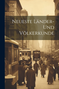 Neueste Länder- und Völkerkunde