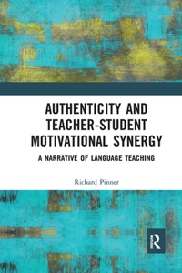 Authenticity and Teacher-Student Motivational Synergy