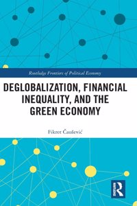Deglobalization, Financial Inequality, and the Green Economy