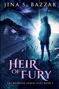 Heir of Fury (Roxanne Fosch Files Book 3)