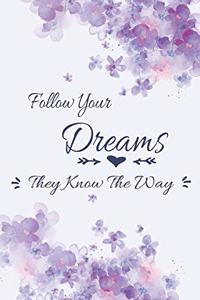 Follow Your Dreams They Know The Way