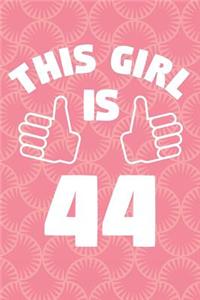Notebook for 44 Year Old Woman - This Girl Is 44 Years Old - Womens Journal - 44th Birthday Gift For Women