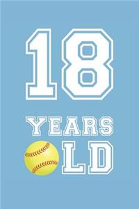 Softball Notebook - 18 Years Old Softball Journal - 18th Birthday Gift for Softball Player - Softball Diary