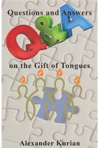 Questions and Answers on the Gift on Tongues