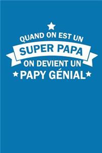 Quand On Est Un Super Papa On Devient Un Papy Génial