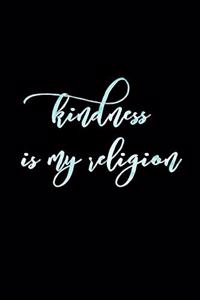 Kindness Is My Religion