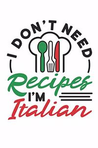 I Don't Need Recipes I'm Italian