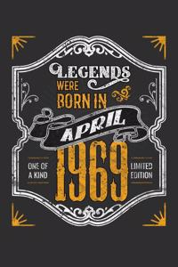 Legends Were Born in April 1969 One Of A Kind Limited Edition